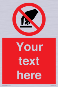 Custom Do Not Touch Sign